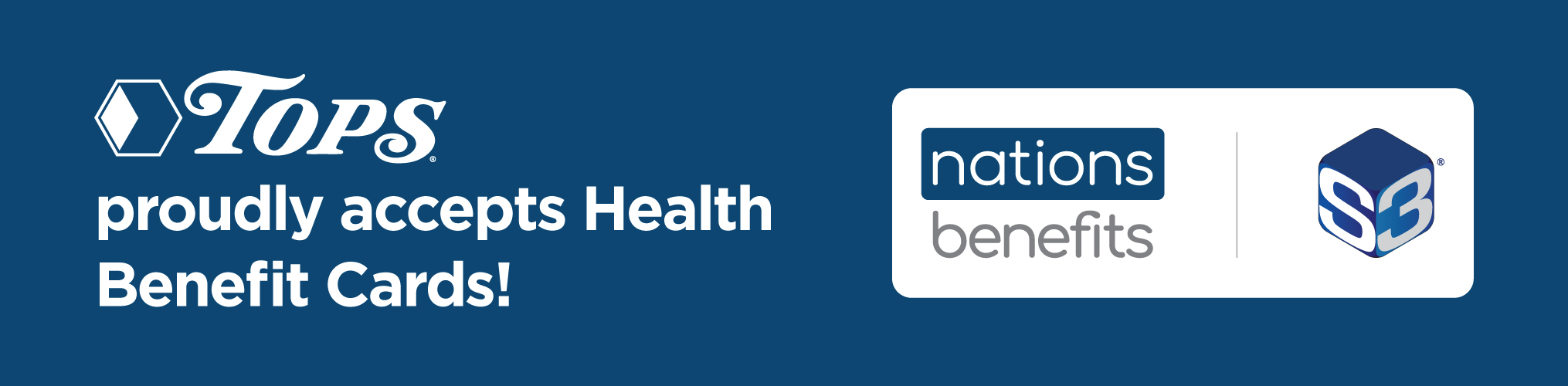 Tops Proudly Accepts Health Benefit Cards