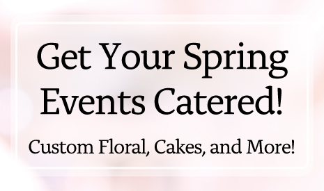 Catering for Your Spring Celebrations